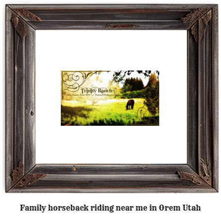 family horseback riding near me in Orem, Utah